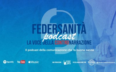 Nasce “Contronarrazione”, il podcast di Federsanità per raccontare un nuovo Servizio sanitario nazionale