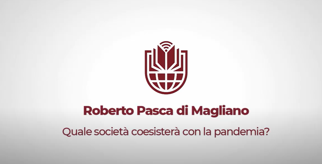 Roberto Pasca di Magliano – Quale società coesisterà con la pandemia?