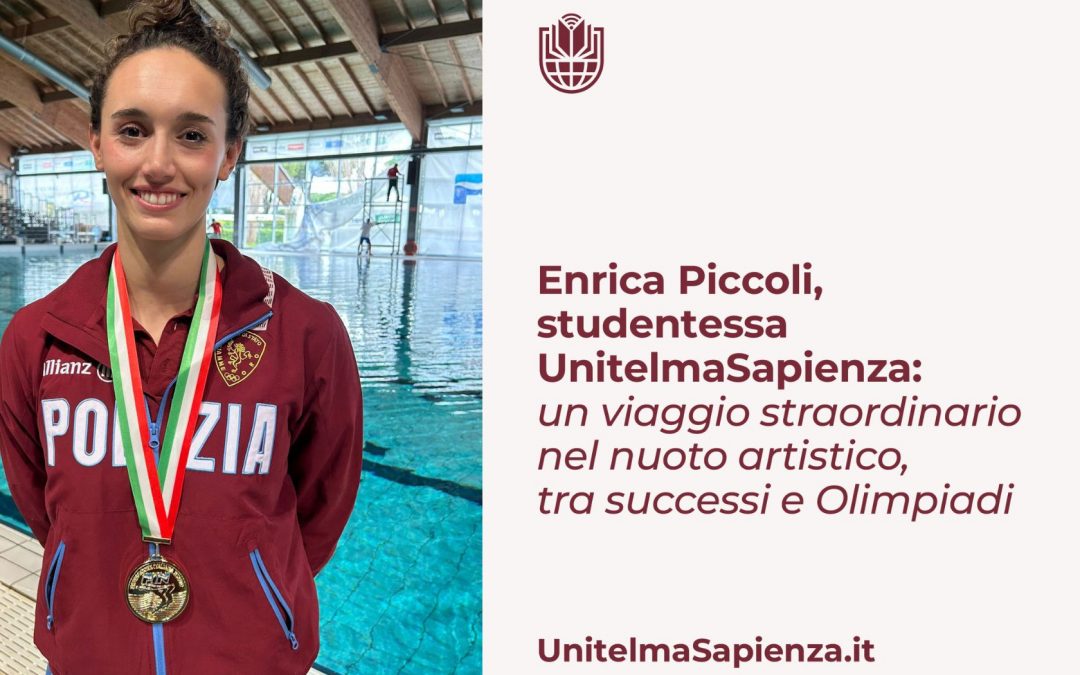 Studente-Atleta UnitelmaSapienza, Enrica Piccoli: un viaggio straordinario nel nuoto artistico, tra successi e Olimpiadi
