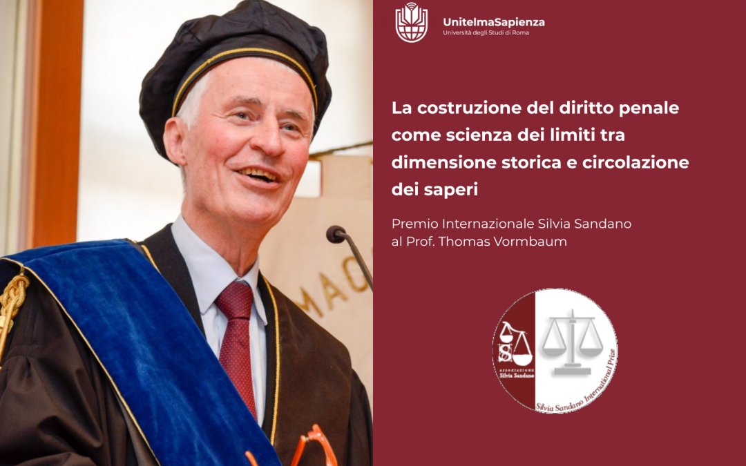 La costruzione del diritto penale come scienza dei limiti tra dimensione storica e circolazione dei saperi. Premio Internazionale Silvia Sandano al Prof. Thomas Vormbaum