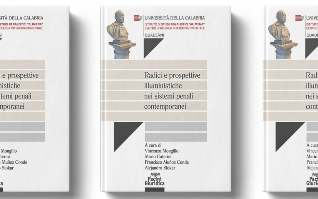 Il garantismo penale oggi. Radici e prospettive illuministiche nei sistemi penali contemporanei
