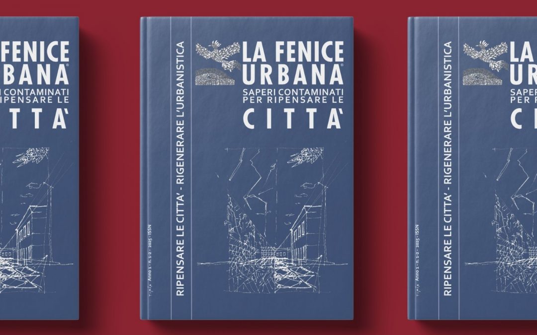 Presentazione del numero I e II della Rivista “La Fenice Urbana”