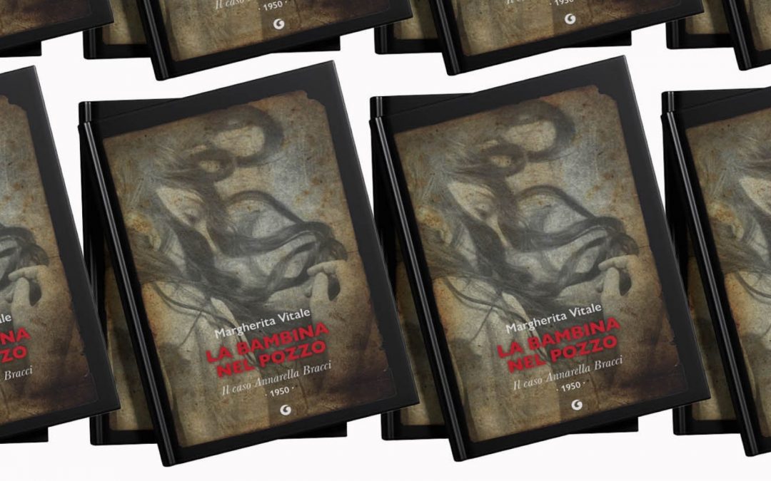 9 marzo: presentazione del volume “La bambina nel pozzo. Il caso di Annarella Bracci”